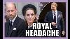 This Royal Headache Is About To Get Worse Royals Drama Celebrity